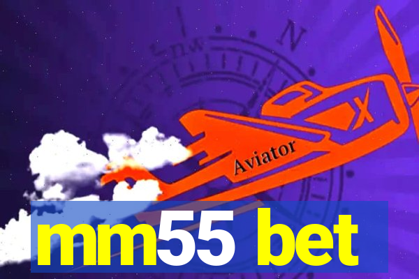 mm55 bet